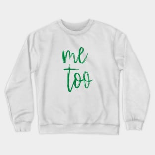 ME TOO 21 Crewneck Sweatshirt